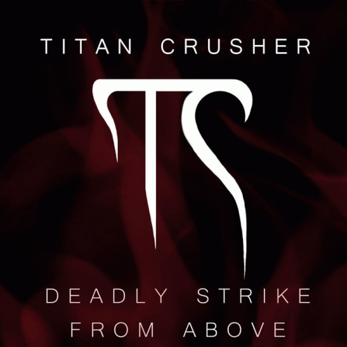 Titan Crusher : Deadly Strike from Above